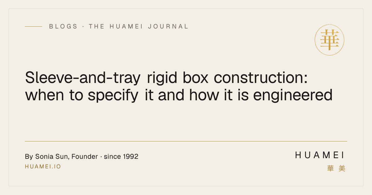 Sleeve-and-tray rigid box construction: when to specify it and how it ...